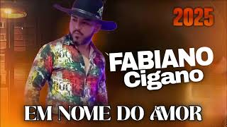 Fabiano Cigano 2025 Em Nome Do Amor