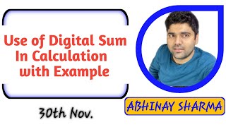 Use of Digital Sum In Calculations  with Example By Abhinay Sharma