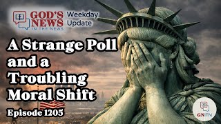 GNITN Episode 1205 - A Strange Poll and a Troubling Moral Shift