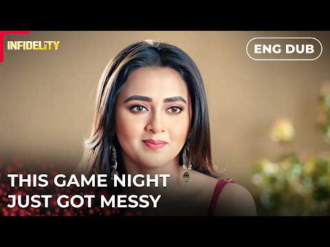 This game night just got messy | INFIDELITY | Indian Series in English Dubbed #EP65