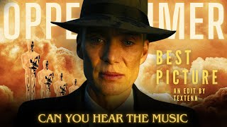 Oppenheimer Best Picture Oscar | Can You Hear The Music [4K]