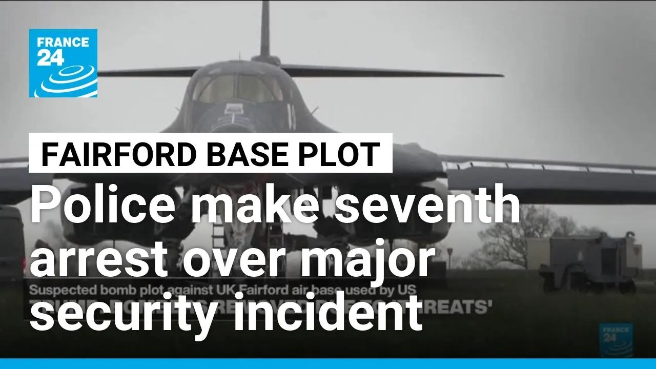 Police make seventh arrest over UK airbase incident • FRANCE 24 English