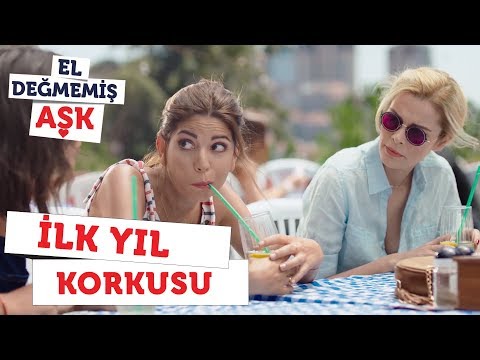 El Değmemiş Aşk | İlk Yıl Korkusu