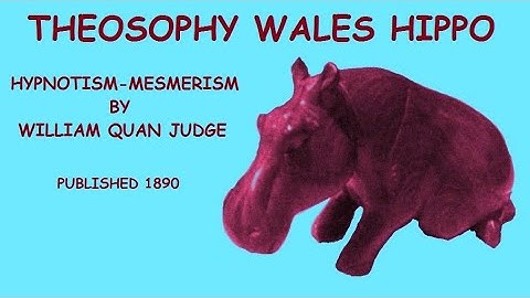 Theosophy Wales Hippo:- Hypnotism Mesmerism by William Quan Judge