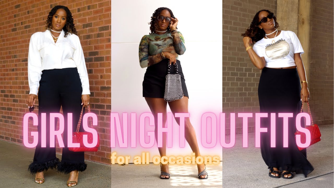 WHAT TO WEAR FOR GIRLS NIGHT | GIRLS NIGHT OUTFIT IDEAS | STYLE & TRY ...