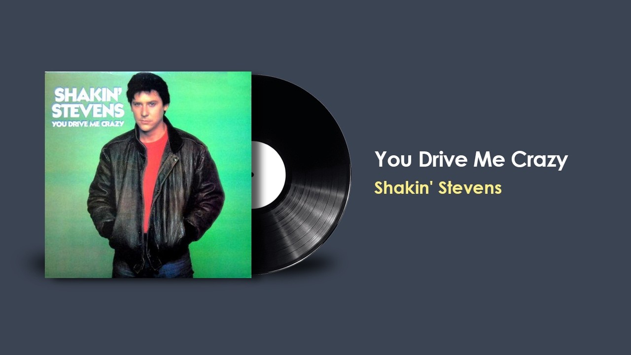 You Drive Me Crazy - Shakin' Stevens (1981) - YouTube