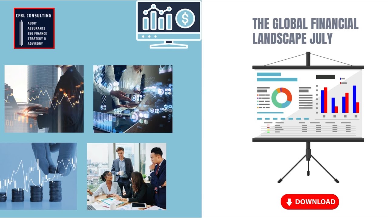 Global Financial Landscape July 2025 | CFBL Consulting