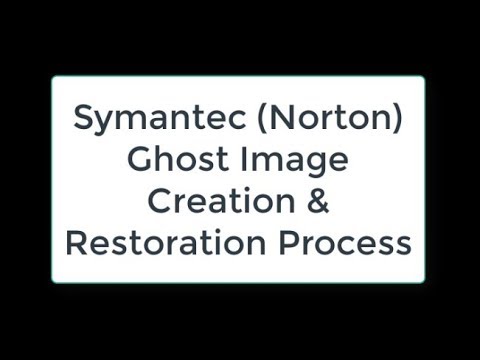 Symantec (Norton) Ghost - Image Creation & Restoration