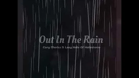 Out In The Rain(Cory Marks ft Lzzy Hale Of Halestorm)