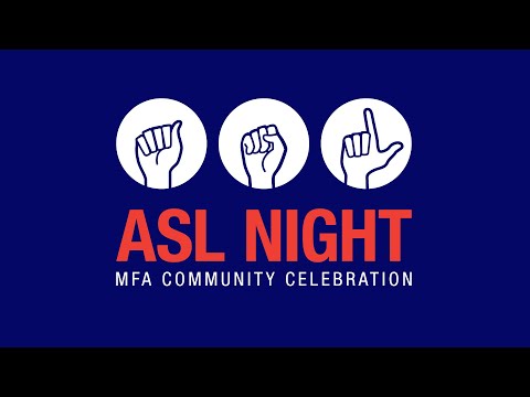 MFA Community Celebration: ASL Night