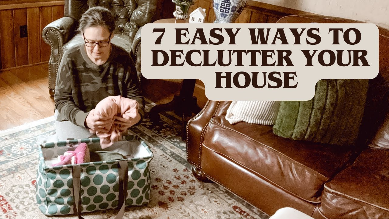 7 Easy Ways To Declutter Your House~Declutter Your House In 7 Easy ...