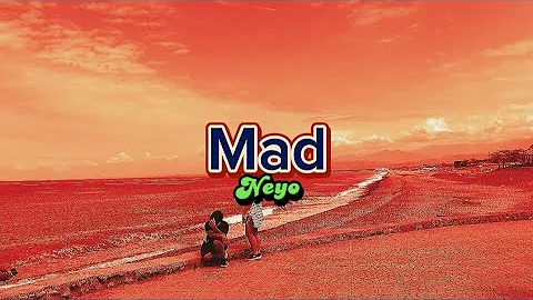Mad - neyo (Lyrics)