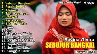 SEBUJUR BANGKAI - PECAH SERIBU - KERAMAT 'REVINA ALVIRA ' FULL ALBUM DANGDUT LAWAS GASENTRA 2022