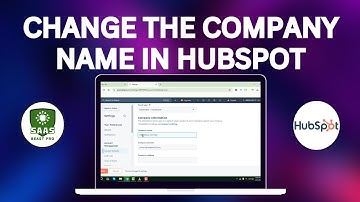 How to Change the Company Name in HubSpot - Full Guide (2025)