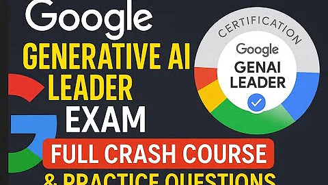 Google Generative AI Services Full Crash Course | Google Generative AI Leader Exam Practice Q&A