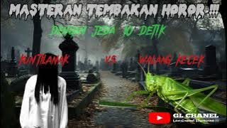 Masteran kombinasi  WALANG KECEK VS KUNTILANAK tembakan panjang suara jernih mudah ditiru