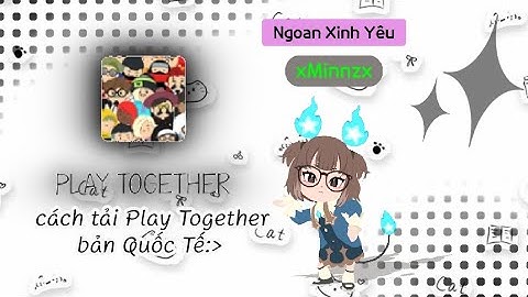cách tải play together quốc tế 🐝