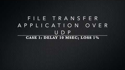 File Transfer Application Over UDP