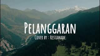 LIRIK Pelanggaran - Cover by Restianade (Acoustic)