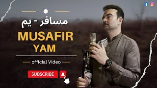 Musafir Yam مسافر یم | Hashmat Omid حشمت امید | pashto new song 2023 | official Music Video