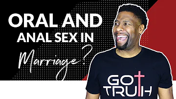 Is Oral Sex and Anal Sex a Sin in Marriage? | Q&A