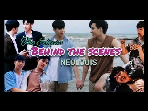 The Eclipse behind the scenes | [3/3]  Neolouis moments #neolouis #theeclipseseries #gmmtv
