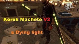 :    korek machete v2  Dying light [easter eggs]
