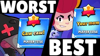 BEST \& WORST Titles in Brawl Stars!