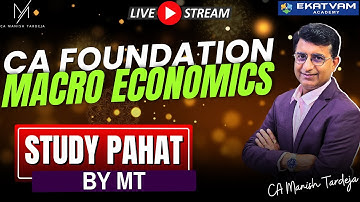 CA Foundation Macro Economics - Jan. 2026 | Study Pahat By CA Manish Tardeja