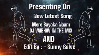 BAYANCHA NAAM DJ VAIBHAV IN THE MIX SONG (EDIT BY :- SUNNY SALVE)
