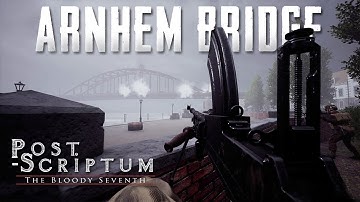 Post Scriptum Arnhem Bridge Intense Battle | Post Scriptum Bloody Seventh | PS Gameplay 2022