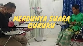 Merdunya suara guru ngajiku