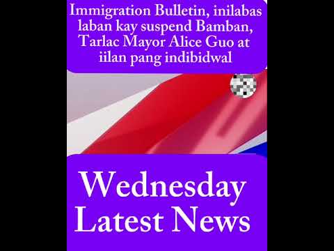 Immigration Bulletin, inilabas laban kay suspend Bamban, Mayor Alice Guo at iilan pang indibidwal