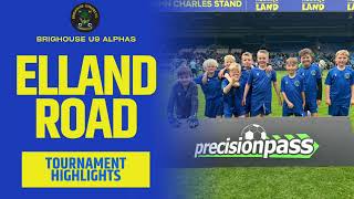 Precision Pass Elland Road Brighouse Alphas Tournament Highlights - 24th May 2025