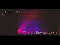 SKY-HI×SALU /Run Ya  &quot;Say Goodbye to the System&quot; at 東京 Zepp DiverCity