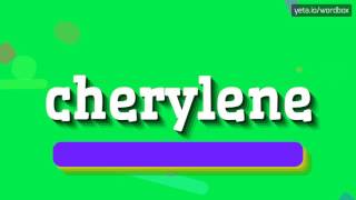 Cherylene - How To Pronounce It?