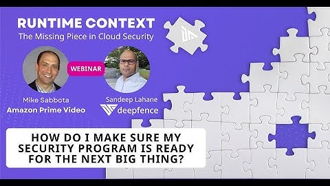 Runtime Context in Cloud Security: What is the next big thing in security and agents vs agentless?