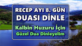 RECEP AYI 8. GÜN DUASI DİNLE En Faziletli Dualar