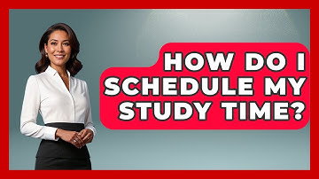How Do I Schedule My Study Time? - The Personal Growth Path