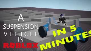TUTORIAL - Build a ROBLOX Suspension Vehicle in 5 minutes