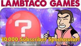 10 000 Subscriber Spectacular: Pink Switch, Blood Code, and Dan! Oh My! | LTG