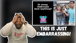 AMERICAN REACTS TO INSANE: Young Americans Don't Know ANYTHING!