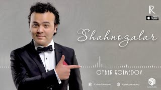 Oybek Xolmedov - Shahnozalar (Audio Version)