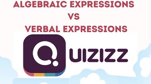ALGEBRAIC EXPRESSIONS  VS  VERBAL EXPRESSIONS  (Quizizz.com)