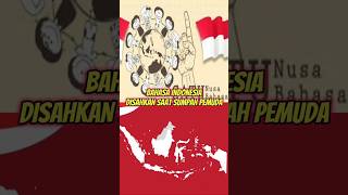 BAHASA INDONESIA DISAHKAN LEWAT SUMPAH PEMUDA??? #shorts #sejarah #tokoh #peristiwa #nusantara