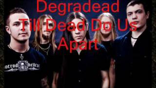 Degradead - Till death do us apart