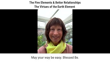 The Five Elements & Better Relationships - The Virtues of Earth