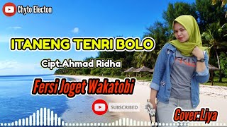 Joget Wakatobi Terbaru 2023 'ITANENG TENRI BOLO' Cipt.Ahmad Ridha Cover:Liya By Chyto Electon