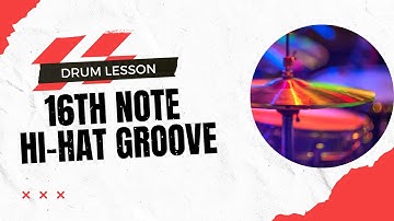16th Note Hi-Hat Groove - Drum Lesson
