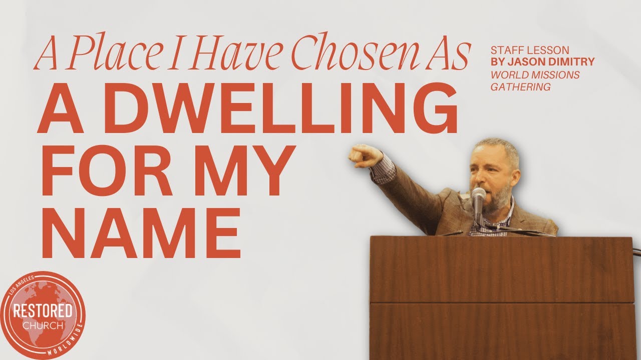 A Place I Have Chosen As A Dwelling For My Name - Dr. Jason Dimitry - 01/07/2025  - RCW LA Staff